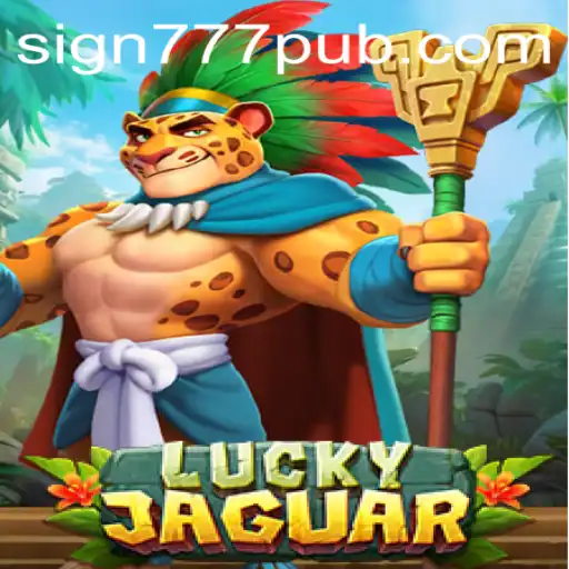 Explore the Thrilling Experience of LuckyJaguar at 777pub